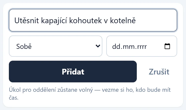 Rozbalený formulář nového úkolu: název Utěsnit kapající kohoutek v kotelně, výběr Sobě, datum a tlačítko Přidat